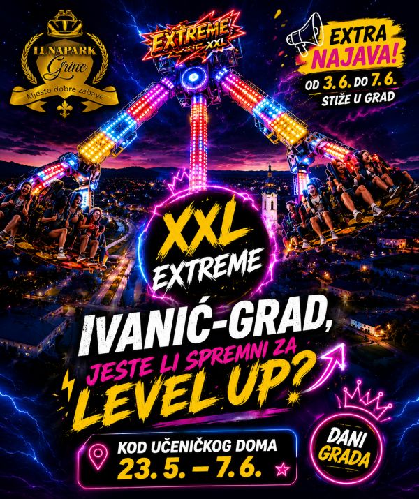 XXL EXTREME stiže u Ivanić-Grad! XXL EXTREME stiže u Ivanić-Grad!